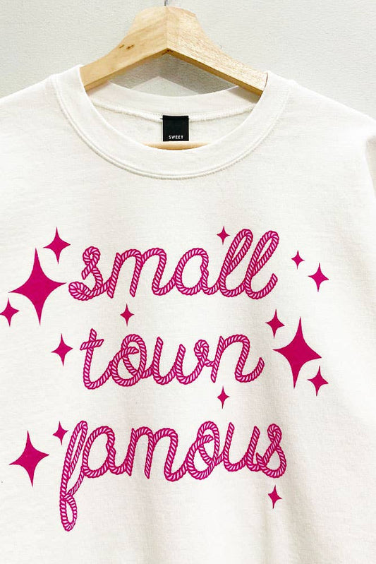 Small Town Famous Sweatshirt