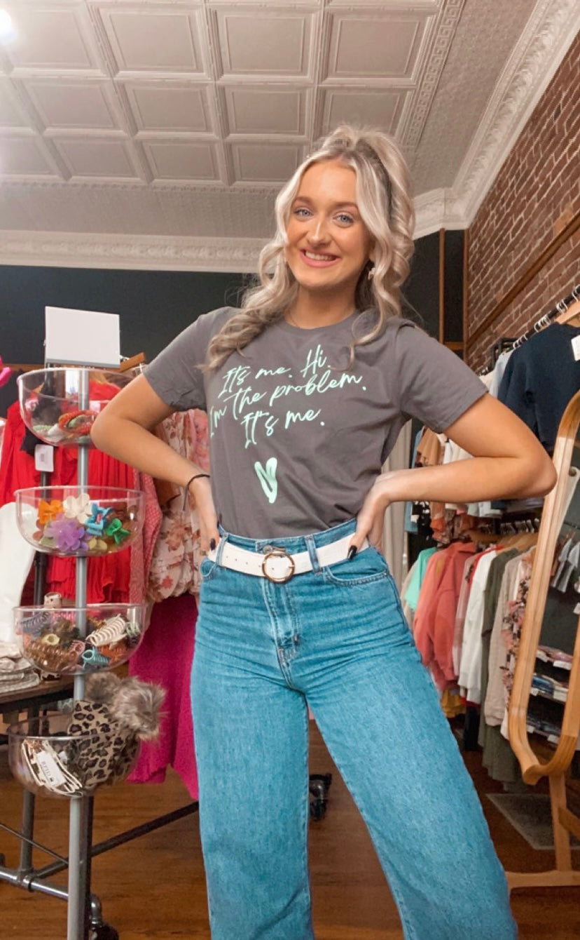 It's me, I'm the problem Tee